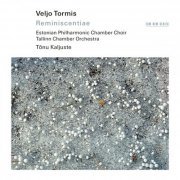Tallinn Chamber Orchestra, Estonian Philharmonic Chamber Choir, Tonu Kaljuste - Veljo Tormis: Reminiscentiae (2023) [Hi-Res]