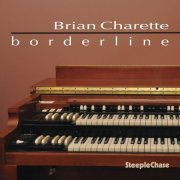 Brian Charette - Borderline (2013) FLAC
