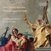 Ars Antiqua Austria & Gunar Letzbor - Franz Joseph Aumann: Passion Oratorio (2024) [Hi-Res]