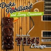 Duke Robillard And Sunny Crownover - Tales From The Tiki Lounge (2009)