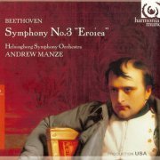 Helsingborg Symphony Orchestra, Andrew Manze - Beethoven : Symphony No. 3 'Eroica'; 12 Contretänze (2008)