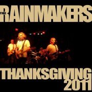 The Rainmakers - Thanksgiving 2011 (2011)