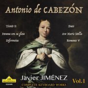 Javier Jiménez - Antonio De Cabezon: Complete Keyboard Works, Vol.1, Javier Jiménez (2024) [Hi-Res]