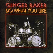 Ginger Baker - Do What You Like (Remastered) (1998)