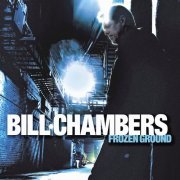 Bill Chambers - Frozen Ground (2006)