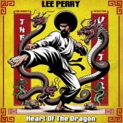 Lee Perry - Heart Of The Dragon (Lee Perry Presents The Mighty Upsetters) (2024) [Hi-Res]