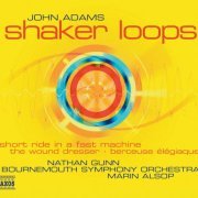 Nathan Gunn, Bournemouth Symphony Orchestra, Marin Alsop - Adams: Shaker Loops/ The Wound-Dresser/ Short Ride in a Fast Machine (2004)