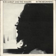 Bob Marley And The Wailers - In The Beginning (1988)