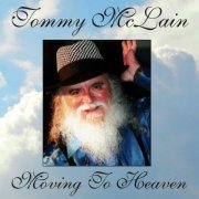 Tommy Mclain - Moving to Heaven (2024) [Hi-Res]