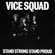 Vice Squad ‎- Stand Strong Stand Proud (1982)