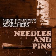 Mike Pender's Searchers - Needles And Pins (2007)
