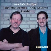 John Abercrombie & Andy LaVerne - Now It Can Be Played (1993) [Hi-Res]