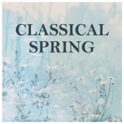 Robert Schumann & Franz Schubert - Classical Spring (2021) FLAC