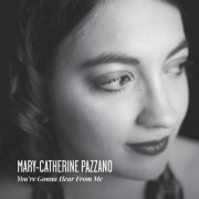 Mary-Catherine Pazzano - You're Gonna Hear from Me (2017)