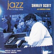 Shirley Scott - Jazz for a Lazy Day (2015)