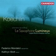 Federico Mondelci, Kathryn Stott - Koechlin: Le Saxophone lumineux (2002)