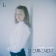 L (Raphaële Lannadère) - CHEMINEMENT (2023)