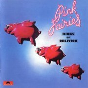 Pink Fairies - Kings Of Oblivion (Reissue, Remastered) (1973/2002)