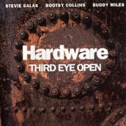 Hardware (Buddy Miles, Bootsy Collins, Stevie Salas) - Third Eye Open (1992)