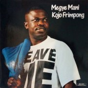 Kojo Frimpong - Megye Mani (1992)