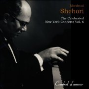 Mordecai Shehori - The Celebrated New York Concerts, Vol. 6 (2012)