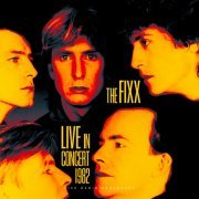 The Fixx - Live in Concert 1982 (2018)
