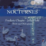 Bart Van Oort - Chopin & Field: Complete Nocturnes (2005)