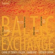 The Choir of Trinity College Cambridge, Stephen Layton - Baltic Exchange: Prauliņš - Missa Rigensis and Other Choral Works (2010)