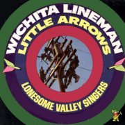 The Lonesome Valley Singers - Witchita Lineman / Little Arrows (2019)