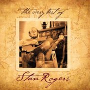 Stan Rogers - The Very Best Of Stan Rogers (2009/2018) [Hi-Res]