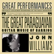 John Williams - The Great Paraguayan: Solo Guitar Works by Barrios (2005)