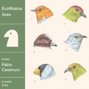 Fabio Caramuru - EcoMúsica | Aves (2018) [Hi-Res]