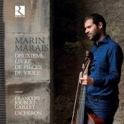François Joubert-Caillet & L'Achéron - Marais: Deuxième Livre de Pièces de Viole (2019) [CD-Rip]