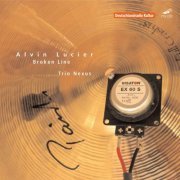 Trio Nexus - Alvin Lucier: Broken Line (2015)