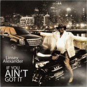 Linsey Alexander - If You Ain't Got It (2011) [CD Rip]