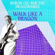 Byron Lee & The Dragonaires - Walk Like a Dragon - Byron Lee and The Dragonaires (2023)