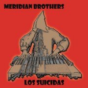 Meridian Brothers - Los Suicidas (2015)