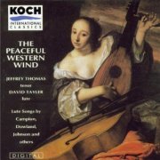 Jeffrey Thomas & David Tayler - The Peaceful Western Wind: Lute Songs by Campion Dowland Johnson and Others (1993)