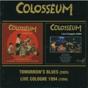Colosseum - Tomorrow's Blues / Live Cologne (2005) CD-Rip