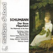 Marcus Creed, RIAS Chamber Chorus - Schumann: Der Rose Pilgerfahrt (1998)