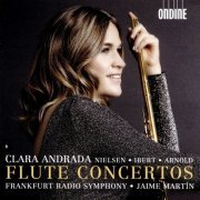 Clara Andrada, Frankfurt Radio Symphony & Jaime Martín - Nielsen, Ibert & Arnold: Flute Concertos (2020) CD-Rip