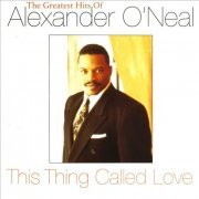 Alexander O'Neal - This Thing Called Love The Greatest Hits of Alexander O'Neal (1992)