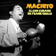 Machito - El Son Cubano de Frank Grillo (Remastered) (2020)