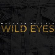 Matthew Mayfield - Wild Eyes (2015)