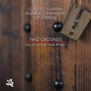 Claudio Filippini, Andrea Lombardini and U.T. Gandhi -  Two Grounds (Live) (2018) [Hi-Res]