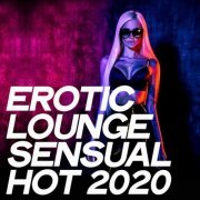 VA - Erotic Lounge Sensual Hot 2020 (2020) [Hi-Res]