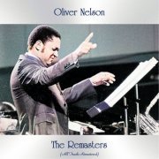 Oliver Nelson - The Remasters (All Tracks Remastered) (2021)
