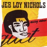 Jeb Loy Nichols - Easy Now (2002)