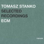 Tomasz Stanko - Selected Recordings (2004)