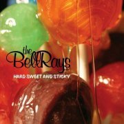 The BellRays - Hard Sweet and Sticky (2008)